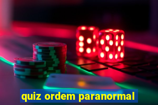 quiz ordem paranormal